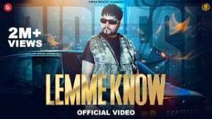 Read more about the article Lemme Know Lyrics – Kd Desi Rock | Muskan thakur