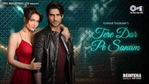 Read more about the article Tere Dar Pe Sanam Chale Aaye Lyrics – Beinteha | Dev Negi