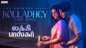 Read more about the article Kollamal Kollathey Lyrics (Tamil) – Lucky Baskhar | Anand Aravindakshan